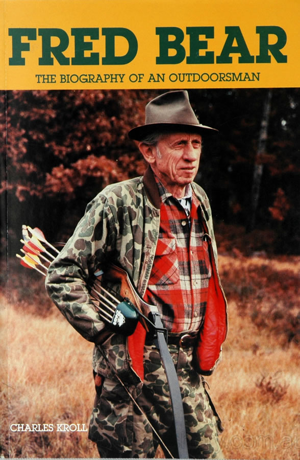 Book Fred Bear The Biography of an Outdoorsman large image. Click to return to Book Fred Bear The Biography of an Outdoorsman price and description